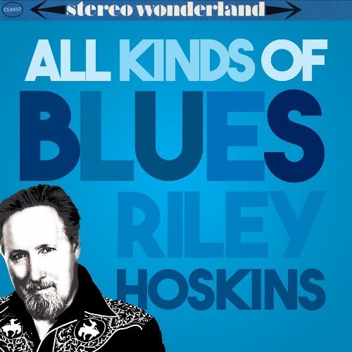 🇺🇸 Riley Hoskins - All Kinds Of Blues (2019)