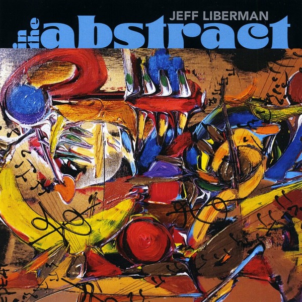 Jeff Liberman - In The Abstract 2023