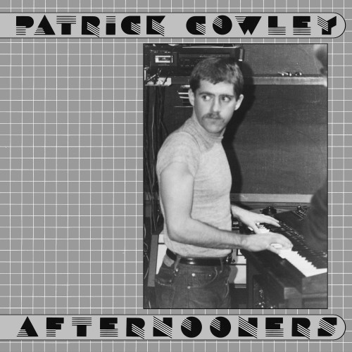 Patrick Cowley 1981 - 1982 (2020)